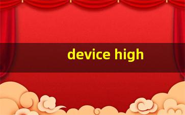 device high